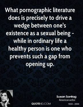 does is precisely to drive a wedge between one's existence as a sexual ...