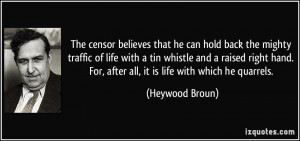 that he can hold back the mighty traffic of life with a tin whistle ...