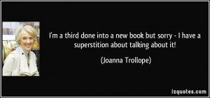 quote-i-m-a-third-done-into-a-new-book-but-sorry-i-have-a-superstition ...