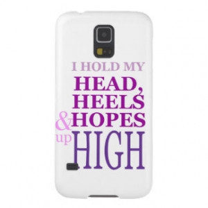 hold my Head, heels & hopes up high Case For Galaxy S5