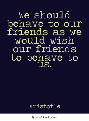 Behave quote #2