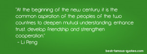 ... trust, develop friendship and strengthen cooperation. - Li Peng