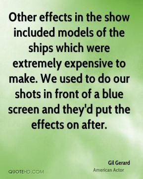 Gil Gerard - Other effects in the show included models of the ships ...