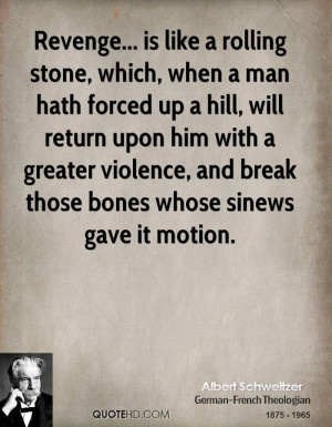 ... greater violence, and break those bones whose sinews gave it motion
