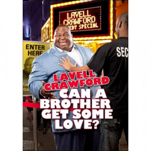 Lavell Crawford: Can A Brother Get Some Love? (Widescreen)