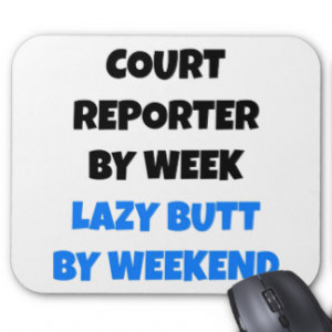 Lazy Butt Court Reporter Mousepads