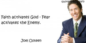 ... Quotes About God - Faith activates God - Fear activates the Enemy