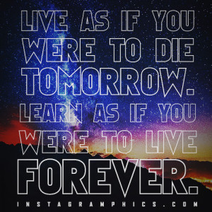 ... Were To Die Tomorrow Mahatma Gandhi Quote graphic from Instagramphics