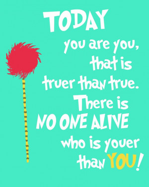 Dr Seuss Quotes Today You Are You dr seuss amp read across america