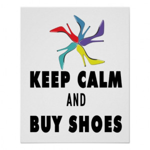 Keep Calm & Buy Shoes Quote Poster