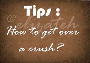 Tips : How to get over a Crush ?
