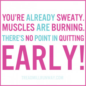 When You’re Already Sweaty, Keep GOING!