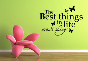 Wall Decal - The Best things in life