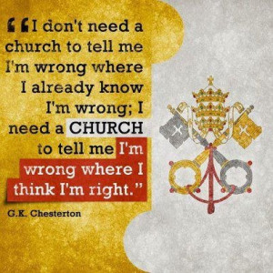 ... equivocado en lo que pienso que estoy acertando” -G.K Chesterton