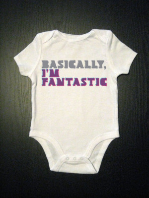 hahahah so cute basically i m fantastic funny baby onesie by ...