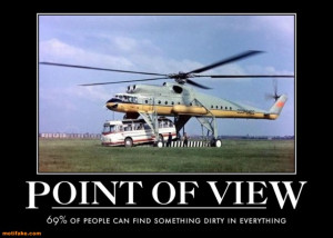 Point of view….69% people can find something dirty in everything