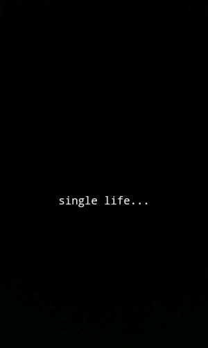 being single is dark and lonely