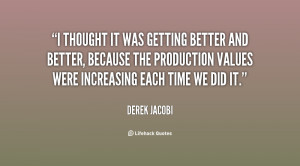 ... because the production values were increasing each time we did it