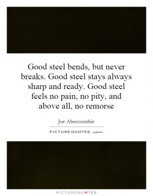 ... feels no pain, no pity, and above all, no remorse Picture Quote #1