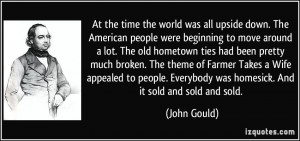 At the time the world was all upside down. The American people were ...