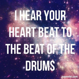 Die Young by Ke$ha- I hear your heart beat to the beat of the drums. # ...