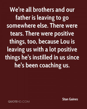 ... lot positive things he's instilled in us since he's been coaching us