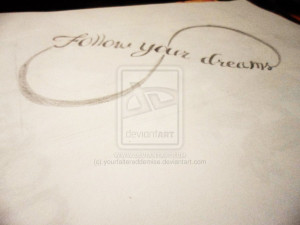 Follow Your Dreams Tattoo Follow your dreams by