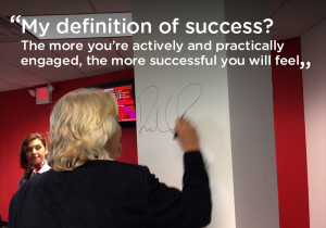 My definition of success? The more you're actively and practically ...