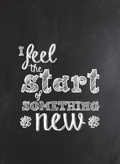 feel the start of something new