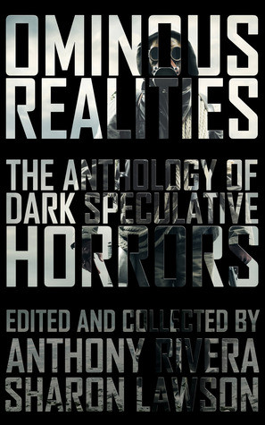 Book Giveaway For Ominous Realities: The Anthology of Dark Speculative ...