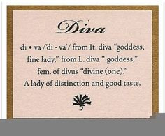 definition of a diva more divas goddesses divas principles better life ...