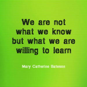 ... what we are willing to learn.” ~Mary Catherine Bateson Solo-E.com