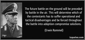 The future battle on the ground will be preceded by battle in the air ...