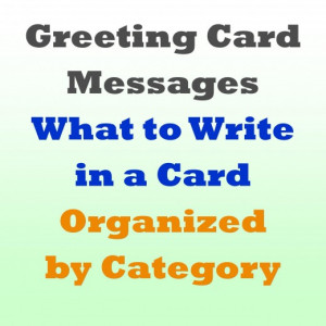 Examples of what to write in many different types of greeting cards!