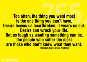 Too often, the thing you want most is the one thing you can’t have ...