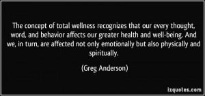 The concept of total wellness recognizes that our every thought, word ...