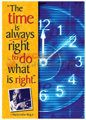 ... Time-Is-Always-Right-To-Do-What-Is-Right-Martin-Luther-King--T-A67289