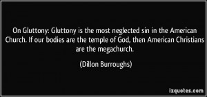 On Gluttony: Gluttony is the most neglected sin in the American Church ...