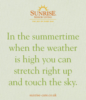 ... can stretch right up and touch the sky. #SunriseQuotes #Summer #Quotes