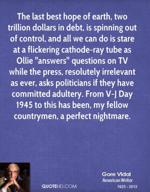 The last best hope of earth, two trillion dollars in debt, is spinning ...