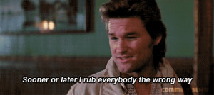 ... rub everybody the wrong way. Big Trouble in Little China quotes
