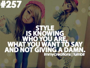 Style Is Knowing Who You Are What You Want To Say And Not Giving A ...