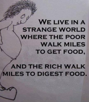 Quote on Food and the strange difference between rich and poor