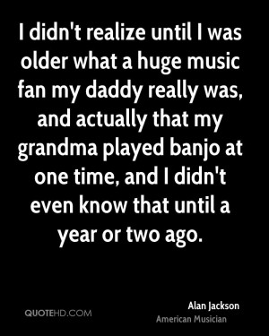 didn't realize until I was older what a huge music fan my daddy ...