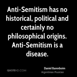 Anti-Semitism has no historical, political and certainly no ...