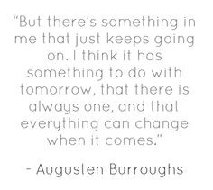 ... Augusten Burroughs' books, because the quotes I find are awesomely