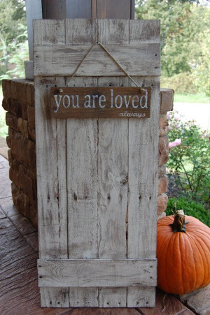 Reclaimed Wood Shutter sign with quote by ChicRusticSigns on Etsy, $50 ...