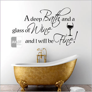 DEEP-BATH-AND-A-GLASS-OF-WINE-Bathroom-Vinyl-Wall-Art-Sticker-Quote