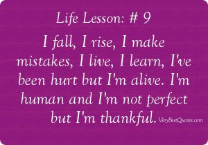 ... quote pretty much sums up me. I am far from perfect but I am thankful
