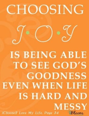 ... Able To See God’s Even When Life Is Hard And Messy - Joy Quotes